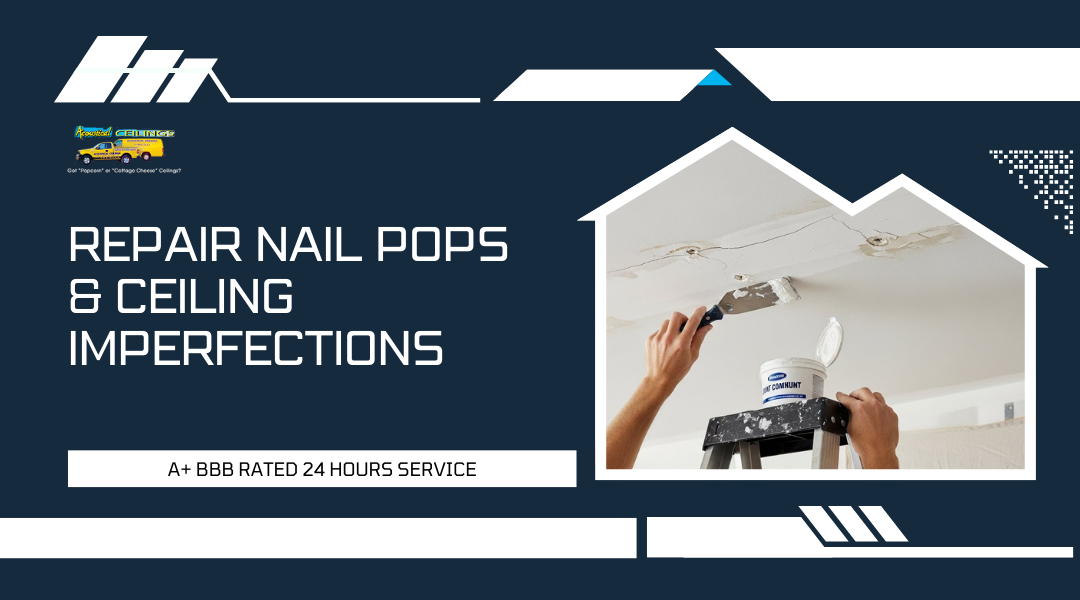 Repair Nail Pops & Ceiling Imperfections: Expert Guide